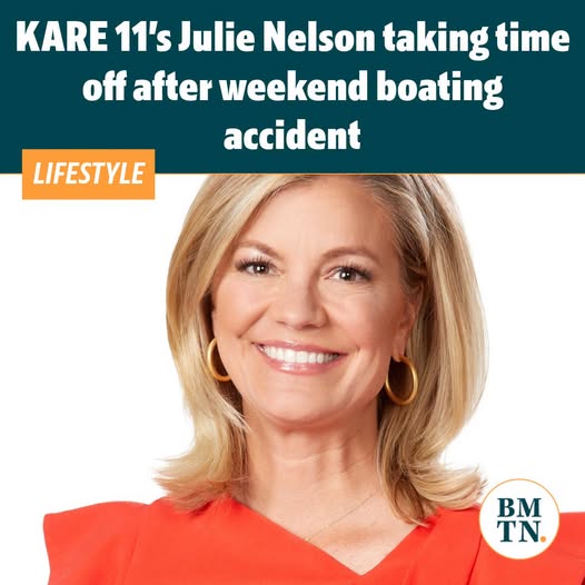 Longtime KARE 11 Anchor Julie Nelson and Husband Boat Accident Update: Investigation Underway Following Reported Water Incident